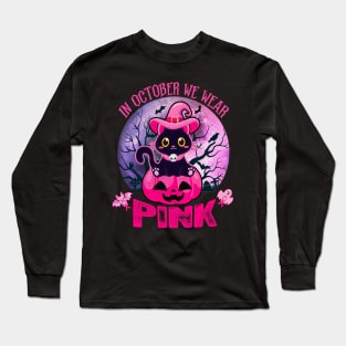 In October We Wear Pink Cute Black Cat Pumpkin Halloween Long Sleeve T-Shirt